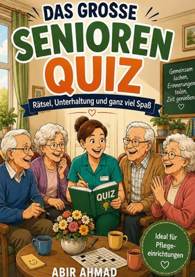 Das grosse Senioren Quiz Rätsel, Unterhaltung und ganz viel Spaß Abir Ahmad Buch