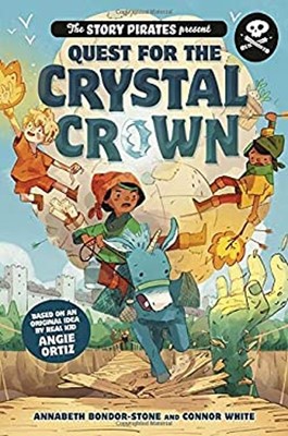 The Story Pirates Present: Quest for the Crystal Crown Hardcover