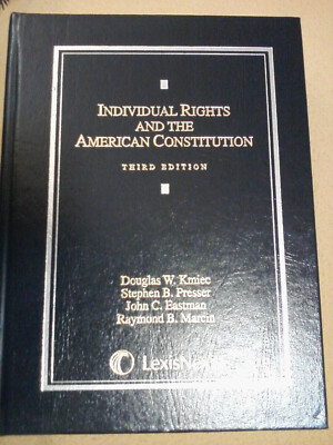 Individual Rights & the American Constitution. NEW. Kmiec,Presser, Eastman et al