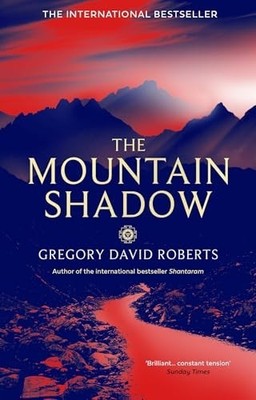 The Mountain Shadow: Gregory David Roberts by Roberts, Gregory David 0349121702