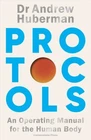 Protocols: An Operating Manual for the Human Body by Andrew Huberman, Paperback