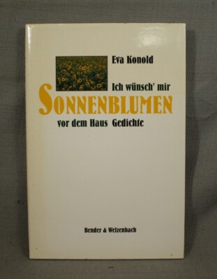 Ich wunsch mir Sonnenblumen vor dem haus German language Poetry book Eva Konold