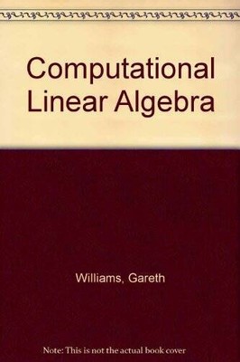 Computational Linear Algebra - Hardcover By Williams, Gareth ...
