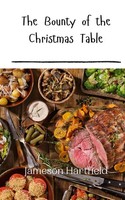 The Bounty Of The Christmas Table Jameson Hartfield Taschenbuch Englisch 2024