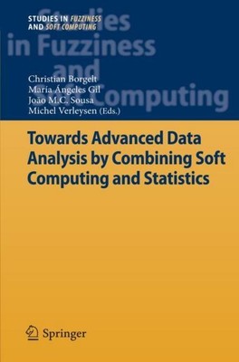 Towards Advanced Data Analysis by Combining Soft Computing and Statistics Christ