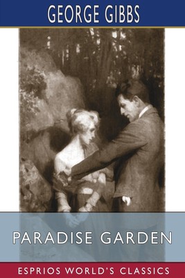 Paradise Garden (Esprios Classics) | George Gibbs | Taschenbuch | Englisch
