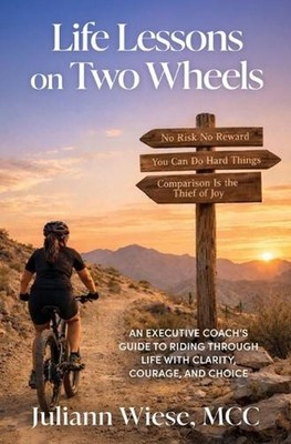 Life Lessons on Two Wheels by Juliann M. Wiese Paperback Book