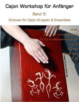 Cajon Workshop fuer Anfaenger, Band 2: Grooves fuer Cajon Gruppen & Ensembles-,