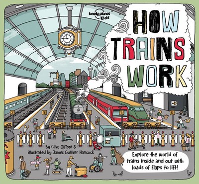 Lonely Planet Kids How Trains Work | Clive Gifford (u. a.) | Englisch | Buch