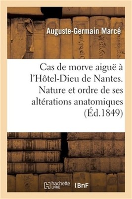 Cas de Morve Aigu�, Observ�e Chez Une Femme � l'H�tel-Dieu de Nantes, Consid�rat