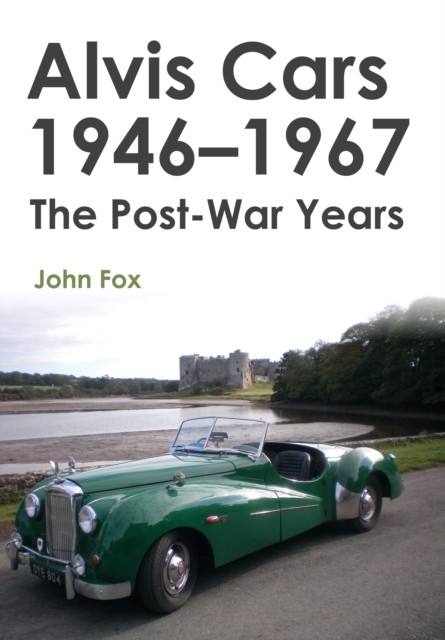 Alvis Cars 1946-1967: The Post-War Years by John Fox 9781445656304 NEW - Image 3