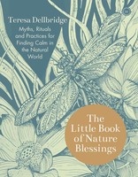 Teresa Dellbridge | The Little Book Of Nature Blessings | Buch | Englisch (2020)