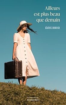 Ailleurs est plus beau que demain von Bourrier, Béa... | Buch | Zustand sehr gut