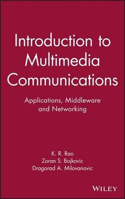 Introduction to Multimedia Communications: Applications, Middleware, Networking 