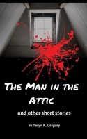 Taryn K. Gregory | The Man In The Attic | Taschenbuch | Englisch (2019) | Blurb