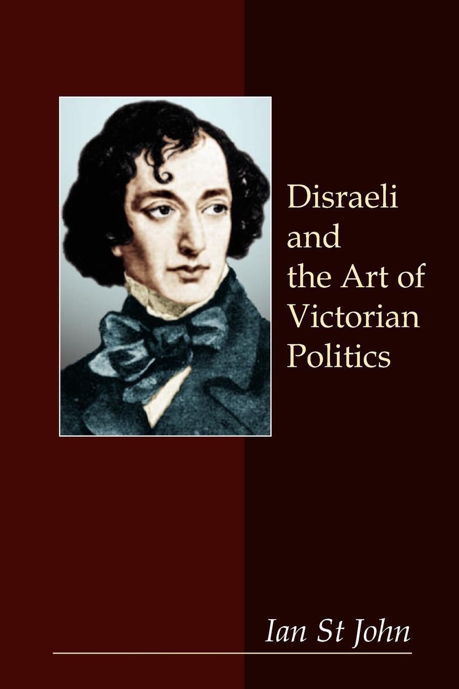 Thumbnail - Ian St John | Disraeli And The Art Of Victorian Politics | Taschenbuch