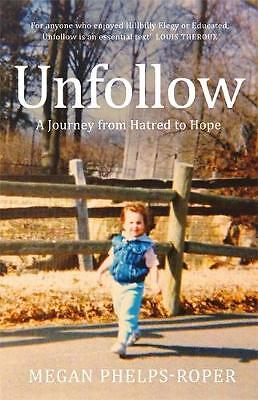 Unfollow: A Radio 4 Book of the Week Pick for June 2021 by Megan Phelps-Roper...