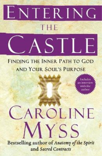 Caroline Myss Entering the Castle (Tascabile) Spirituality for Women