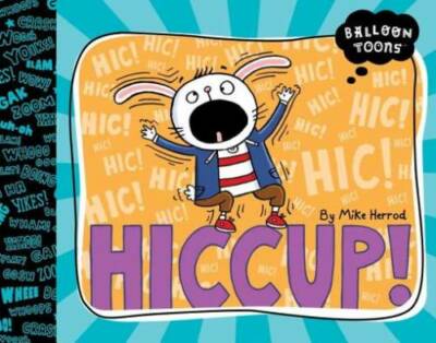 Hiccup! (Balloon Toons) - Hardcover By Herrod, Mike - GOOD