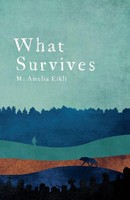 What Survives | M. Amelia Eikli | Taschenbuch | Englisch | 2023 | Inkspun Books