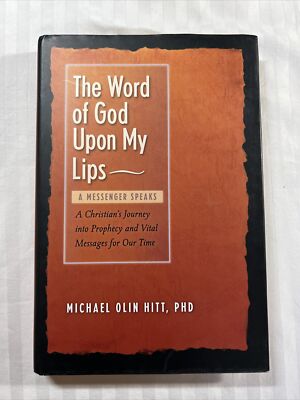 Signed [Flat], The Word of God Upon My Lips by Michael Olin Hitt 2007 HC DJ VG