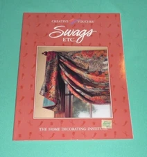Creative Touches Swags, Etc. The Home Decorating Institute 