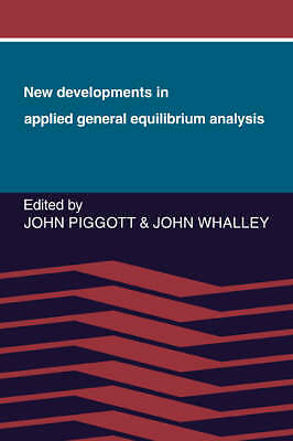 New Developments in Applied General Equilibrium Analysis Piggott Whalley