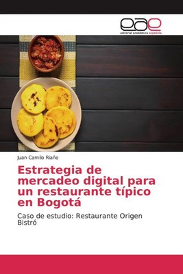Juan Camilo Riaño | Estrategia de mercadeo digital para un restaurante típico...