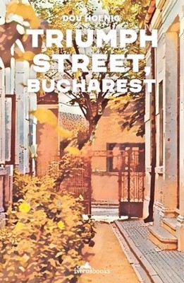 Triumph Street, Bucharest by Dov Hoenig (English) Paperback Book