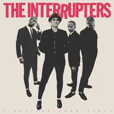 INTERRUPTERS - Fight the Good Fight [New Vinyl LP]
