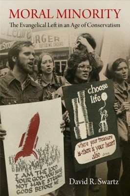 Moral Minority : The Evangelical Left in an Age of Conservatism D