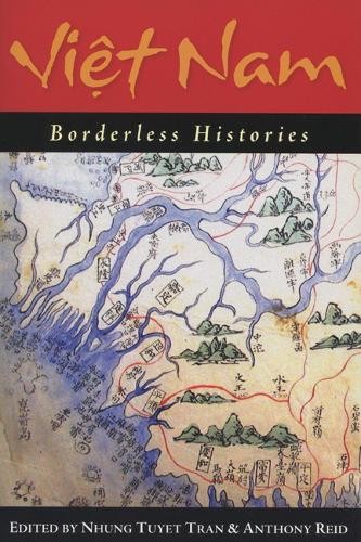 Viet Nam – Borderless Histories Tran Reid Le Yu Laichen Paperback 9780299217747