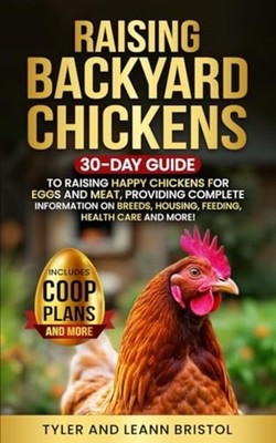 Raising Backyard Chickens - Paperback NEW Tyler Bristol;L 2023-09