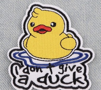 Funny Embroidered Patch I Don't Give a Duck Rubber Ducky Iron On Sew On
