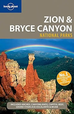 Zion & Bryce Canyon National Parks (Lonely Planet Zion & Bryce Canyon National P