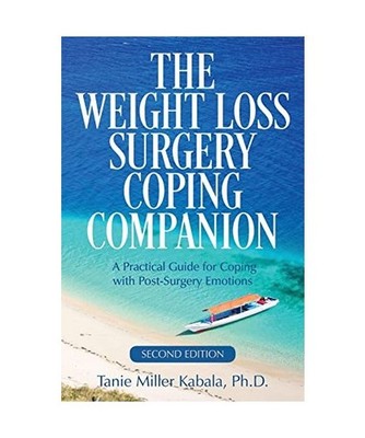 The Weight Loss Surgery Coping Companion: A Practical Guide for Coping with Post