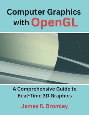 Computergrafik mit OpenGL: Ein umfassender Leitfaden für Echtzeit-3D-Grafiken von