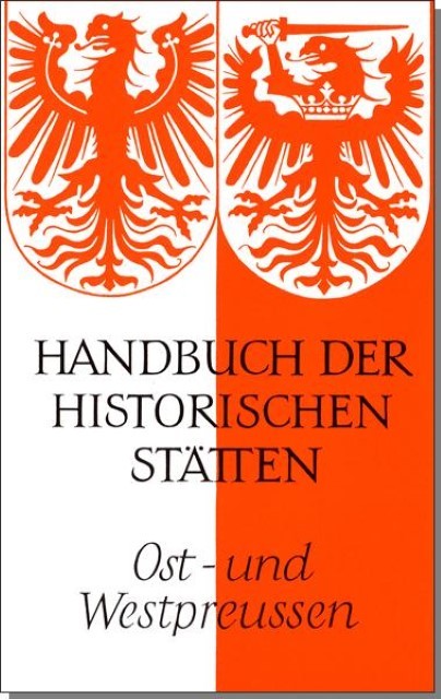 Handbuch der historischen Stätten. Ost- und Westpreußen Erich Weise