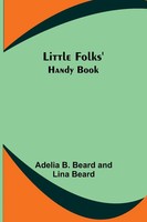 Adelia B. Beard (U. A.) | Little Folks' Handy Book | Taschenbuch | Englisch