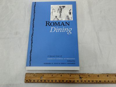 Roman Dining : A Special Issue of American Journal of Philology by John F....