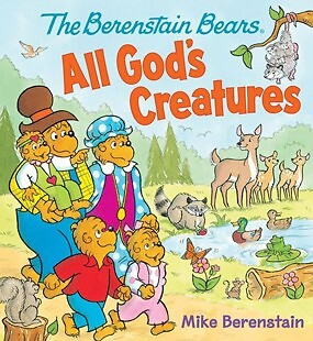 The Berenstain Bears All God's Creatures Board Book