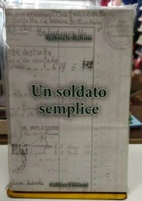 un soldato semplice - gabriele babini - caldera - 9788897501015