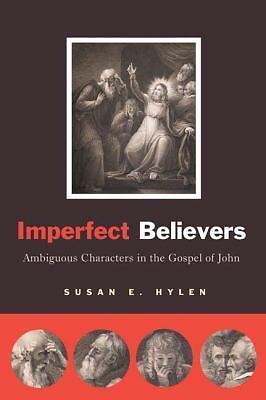 Imperfect Believers: Ambiguous Characters in the Gospel of John, Hylen, Susan E.