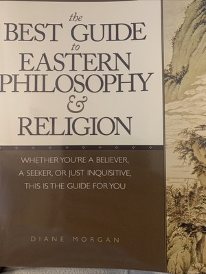 The Best Guide to Eastern Philosophy and Religion : Easily Accessible...