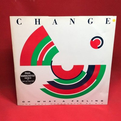 CHANGE Oh What A Feeling 1985 UK 12'' vinyl single Paul Hardcastle remix extended