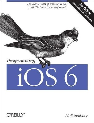 Programming iOS 6 By Matt Neuburg