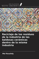 Reciclaje De Los Residuos De La Industria De Las Baldosas CeráMicas Dentro De...