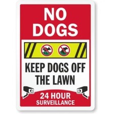 No Dogs Keep Dogs Off The Lawn 24 Hour Surveillance Aluminum Weatherproof Sign