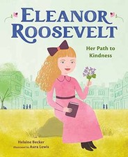 Eleanor Roosevelt: Her Path to Kindness - Hardcover, by Becker Helaine - Good