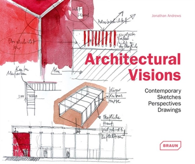 Architectural Visions: Contemporary Sketches, by Jonathan Andrews HARDBACK